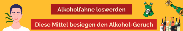 Alkoholfahne loswerden - 17 Mittel die Alkohol-Geruch besiegen